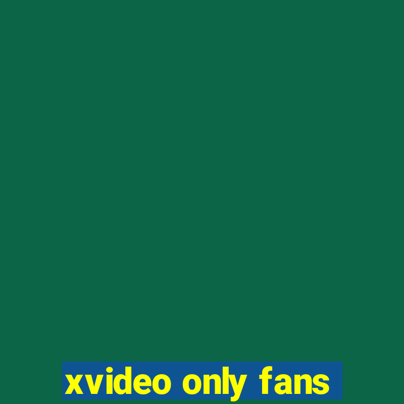 xvideo only fans